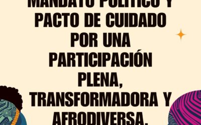Mandato político y pacto de cuidado: participación plena, transformadora y afrodiversa de las mujeres de la C.N.O.A.