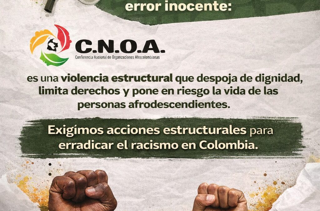La C.N.O.A. rechaza todo acto de racismo y estigmatización contra el pueblo afrocolombiano